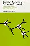 Decision Analysis for Petroleum Exploration, Newendorp, Paul D., 0966440102