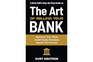 The Art of Selling Your Bank: A Bank CEO's Step-By-Step Guide