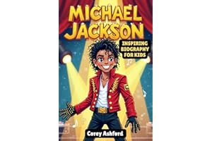 Michael Jackson Inspiring Biography For Kids: The King of Pop's Journey From a Small Town to Global Fame - Incredible Story Of Talent, Hardwork and Giving Back