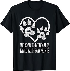 I Love Dogs Road to My Heart Paved with Paw Prints T-Shirt