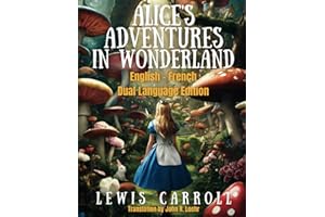 Alice's Adventures in Wonderland: English - French Dual Language