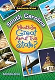 SOUTH CAROLINA What's Great About State (Arcadia Kids)