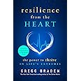 Resilience from the Heart: The Power to Thrive in Life's Extremes