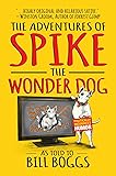 The Adventures of Spike the Wonder Dog: As told to