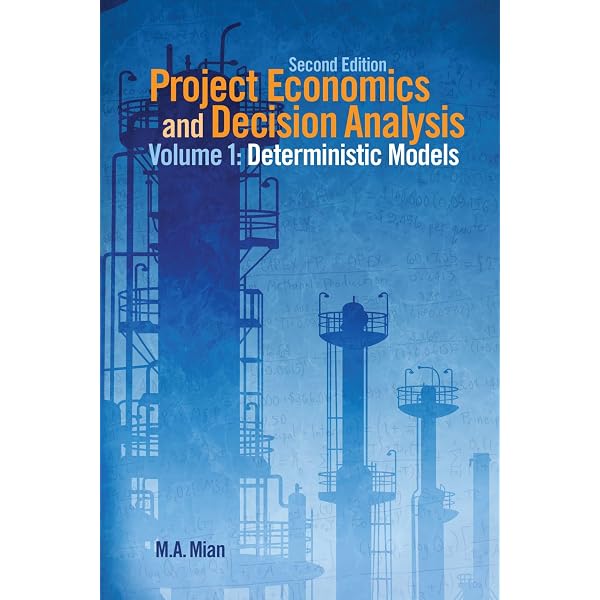 Project Economics and Decision Analysis: Probabilistic Models
