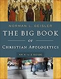 The Big Book of Christian Apologetics: An A to Z