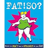 Fat! So?: Because You Don't Have to Apologize for Your Size