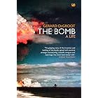 The Bomb: A Life