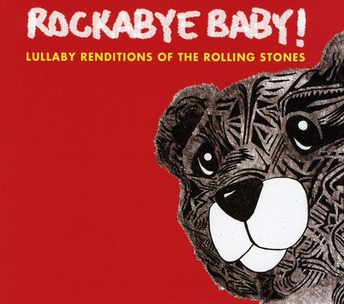 Rockabye Baby! Lullaby Renditions of the Rolling Stones