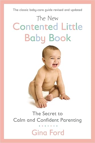Download The New Contented Little Baby Book: The Secret to Calm and Confident Parenting PDF
