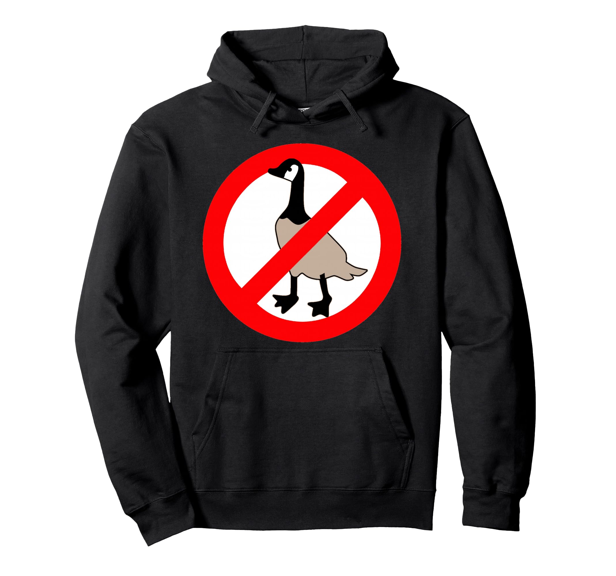 No Canadian Geese Goose No Geese Allowed Pullover Hoodie