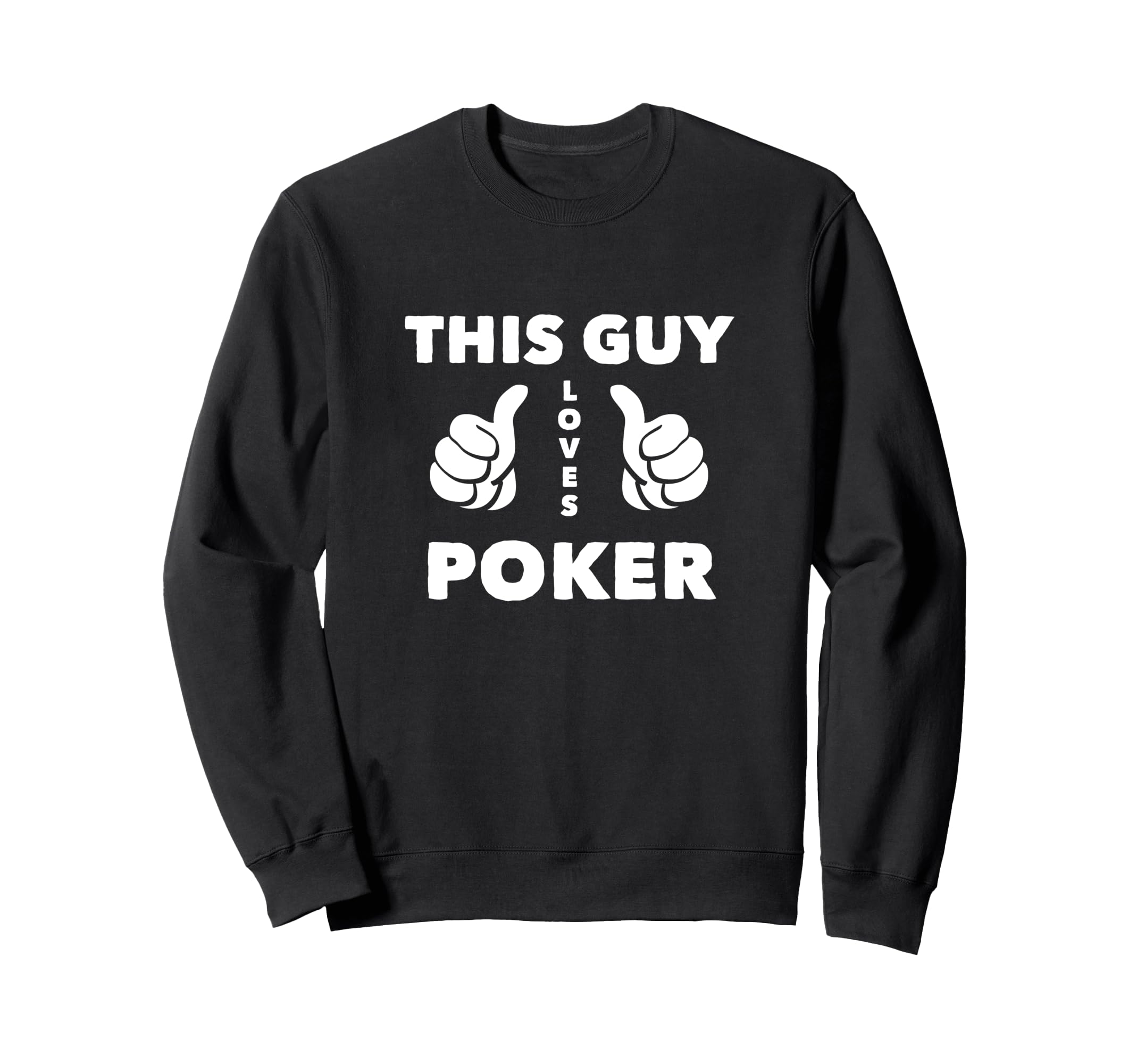 This Guy Loves Poker Sweatshirt