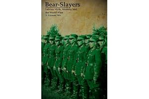 Bear-Slayers - Latvian Myth, Memory, and the World Wars