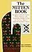 The Mitten Book : Delightful Swedish Country Mitten Patterns with Traditional Designs to Use for All by 