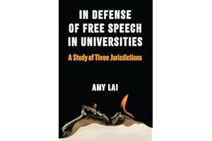 In Defense of Free Speech in Universities: A Study of Three Jurisdictions
