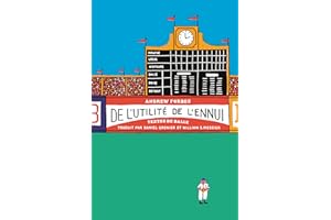 De l'utilité de l'ennui: textes de balle (French Edition)