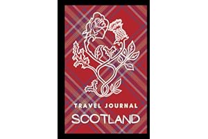Scotland Travel Journal: Guided Keepsake diary for your trip! Activities Planner. Vacation Journaling Notebook for Travelers and Memories. Record My Daily Adventures