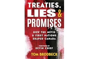 Treaties, Lies & Promises: How the Métis and First Nations Shaped Canada