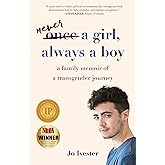 Never a Girl, Always a Boy: A Family Memoir of a Transgender Journey