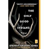 The Only Good Indians: A Novel