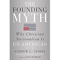 The Founding Myth: Why Christian Nationalism Is Un-American book cover