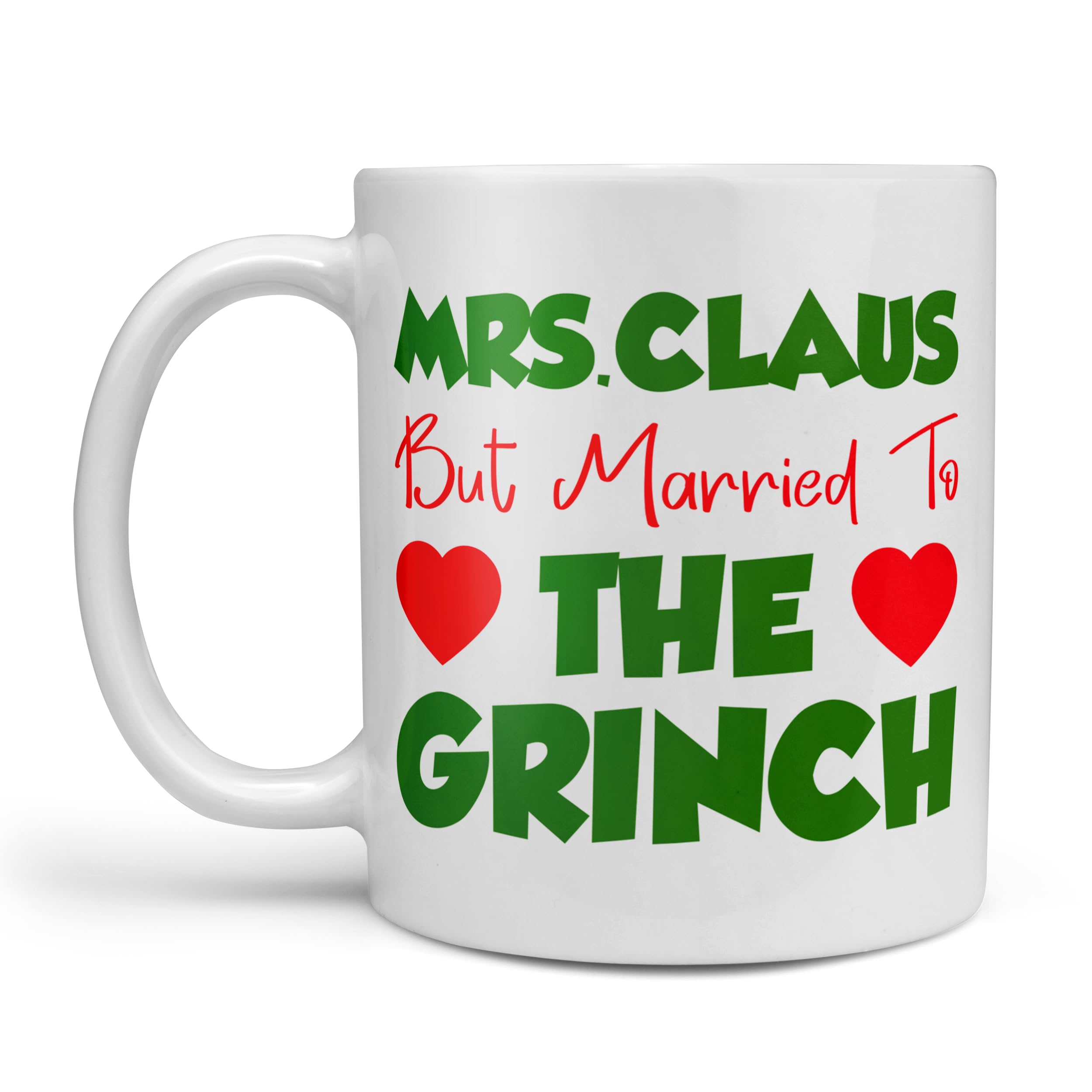 Mrs Claus but Married to a Grinch, This funny Christmas Mug is ideal for that Christmas Eve Box or just to get you in to the Christmas Spirit - Christmas is Coming!!