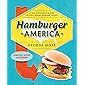 Hamburger America: A State-By-State Guide to 200 Great Burger Joints