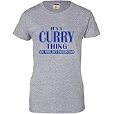 Go All Out Womens It's A Curry Thing You Wouldn't Understand T-Shirt