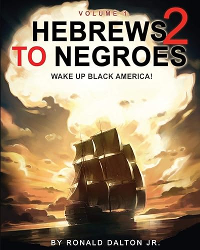 Download Hebrews to Negroes 2: WAKE UP BLACK AMERICA! Volume 1 PDF