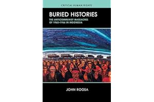 Buried Histories: The Anticommunist Massacres of 1965–1966 in Indonesia