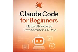 Claude Code for Beginners: Master AI-Powered Development in 90 Days