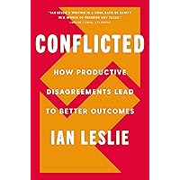 Conflicted: How Productive Disagreements Lead to Better Outcomes