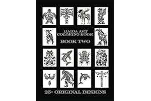 Haida Art Coloring Book Two: Designs that make you feel like you're in Southeast Alaska all over again! (Haida Art Coloring Book Series)