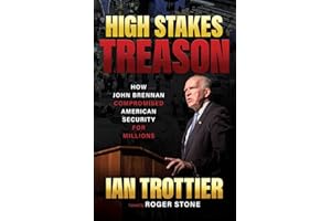 High Stakes Treason: How John Brennan Compromised American Security for Millions