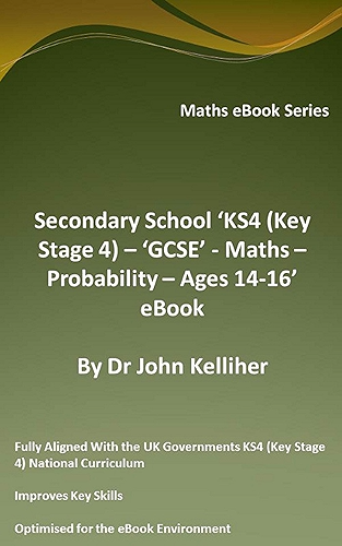 Download Secondary School ‘KS4 (Key Stage 4) – ‘GCSE’ - Maths – Probability – Ages 14-16’ eBook (English Edition) PDF
