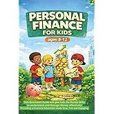 Personal Finance for Kids: This quickstart guide will give kids the skills to understand and manage money effectively providing a Financial Education ... and engaging (Financial Education for Kids)