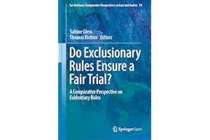 Do Exclusionary Rules Ensure a Fair Trial?: A Comparative Perspective on Evidentiary Rules (Ius Gentium: Comparative Perspect