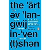 The Art of Language Invention: From Horse-Lords to Dark Elves to Sand Worms, the Words Behind World-Building (PENGUIN US)
