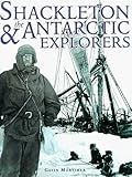 Front cover for the book Shackleton and the Antarctic Explorers (A Carlton Book) by Gavin Mortimer