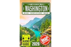 Washington Bucket List: Set Off on 150 Epic Adventures and Discover Incredible Destinations to Live Out Your Dreams While Creating Unforgettable Memories that Will Last a Lifetime. (Map Included)
