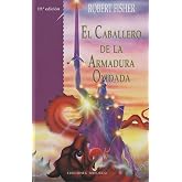 El caballero de la armadura oxidada (Spanish Edition)