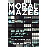 Moral Mazes: The World of Corporate Managers