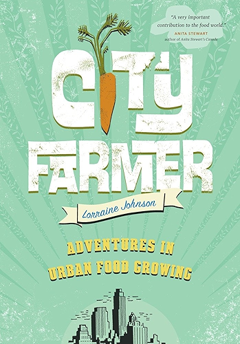 Download City Farmer: Adventures in Urban Food Growing (English Edition) PDF