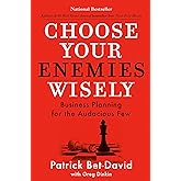 Choose Your Enemies Wisely: Business Planning for the Audacious Few
