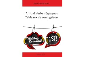 ¡Arriba! Verbes Espagnols : Tableaux de conjugaison (French Edition)