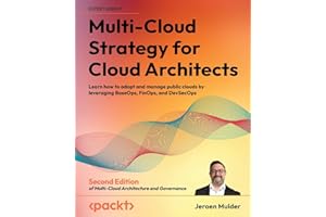 Multi-Cloud Strategy for Cloud Architects: Learn how to adopt and manage public clouds by leveraging BaseOps, FinOps, and Dev