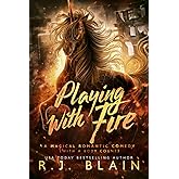Playing with Fire: A Magical Romantic Comedy (with a body count)
