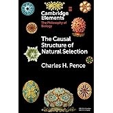 The Causal Structure of Natural Selection (Elements in the Philosophy of Biology)