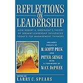 Reflections on Leadership: How Robert K. Greenleaf's Theory of Servant-Leadership Influenced Today's Top Management Thinkers