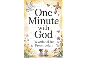 Devotional for Preschoolers - One Minute with God: 80 Daily Devotions for Kids and Parents with Bible Verses, Prayers, and Christian Values | Ages 3-6
